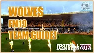 FM19 Wolves Team & Tactics Guide - Football Manager 2019