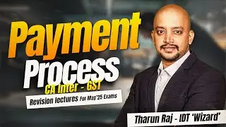 Payment Process | May'25 Exams | CA Inter | GST | Revision Lecture