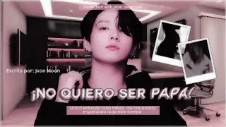 ¡No quiero ser papá!...—❞ «Imagina con Jungkook» ;; Cap. Único 🥂