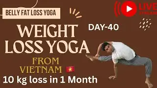 Day 40 🔴 LIVE | Yoga for Weight Loss | Fat Burn Yoga | वजन घटाने का योग | हर कोई कर सकता है