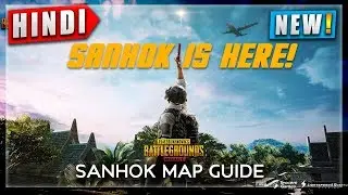 🔥PUBGM SANHOK MAP GUIDE : BEST START LOCATION, HIGH LOOT AREAS, TIPS & TRICKS | HINDI PUBG GAMING