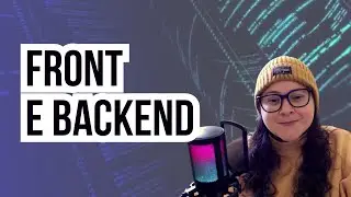 FRONTEND E BACKEND - Desenvolvimento Web do Zero
