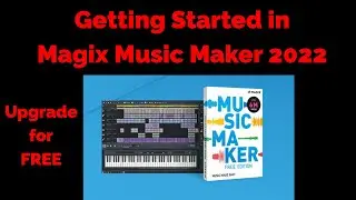 Tutorial 051 Magix Music Maker 2022 - Getting Started, Versions vs Editions