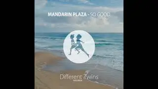 Mandarin Plaza - So Good [Different Twins Records]
