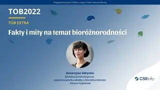 #TOB2022 - TOB EXTRA: Fakty i mity na temat bioróżnorodności