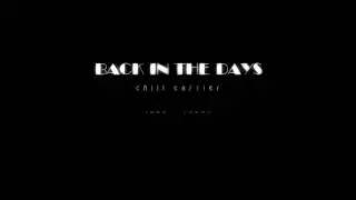 Chill Carrier - Back In The Days