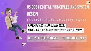 CS 8351 DIGITAL PRINCIPLES AND SYSTEM DESIGN | PREVIOUS YEAR QUESTION PAPER