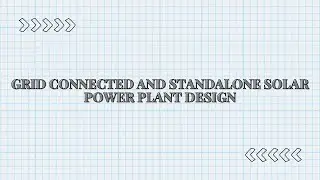 Grid Connected and Standalone Solar Power Plant Design