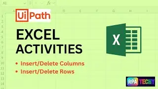 UiPath Excel Activities | Insert and Delete Columns & Rows Tutorial for Beginners