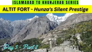 Altit fort hunza | Altit Fort History in urdu | Altit fort gilgit baltistan | gilgit baltistan forts