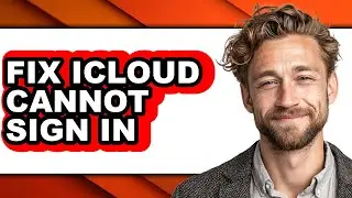 How to Fix Icloud Cannot Sign in - Full Guide