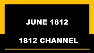 June 1812: 1812 Channel: (Baltimore Riots, USS President vs. HMS Belvedira, Hull on the March)