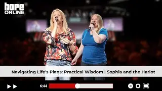 Hope Lake Country | Navigating Life's Plans Practical Wisdom | Sophia and the Harlot