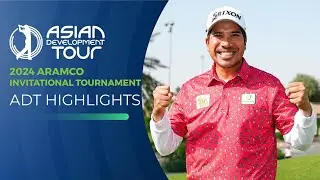 Asian Development Tour | Aramco Invitational Highlights | 2024 Highlights