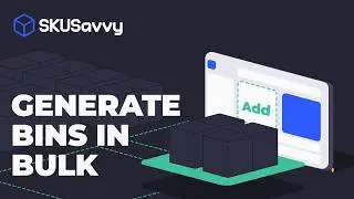 Bulk Generate Warehouse Bins on SKUSavvy