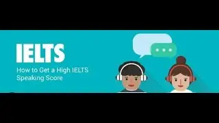 IELTS Speaking: How to improve your score in grammatical range and accuracy + Lexical resource
