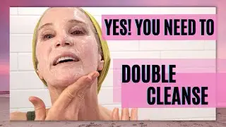 YOU NEED TO DOUBLE CLEANSE YOUR FACE! | Cleansing Challenge | Beauty Over 50