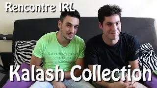 [Rencontre IRL] La collection de Kalash