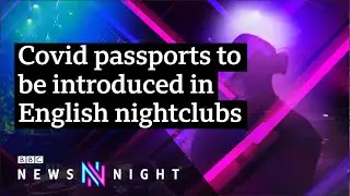 Will Covid passports be extended across England? - BBC Newsnight