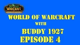 World of Warcraft with buddy 1927 episode 4
