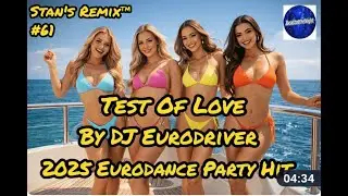 🔥Test Of Love (Stan&rsquo;s Remix)| DJ Eurodriver | 2025 Eurodance Party Hit 🎶🔥| Zee Beats Hub Daily beats