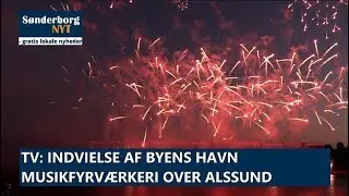 Indvielse af Byens Havn &ndash; Musikfyrv&aelig;rkeri over Alssund