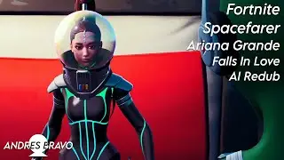 [Clip/Fortnite/NewScapePro] - Spacefarer Ariana Grande Falls in Love - AI Redub