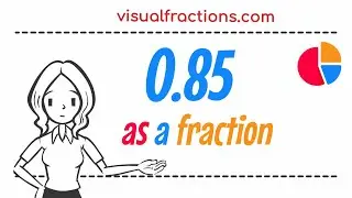 What is 0.85 as a Fraction?