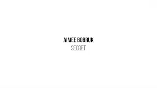 SEAMLESS : Aimee Bobruk : Secret
