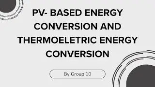 PV Based Energy Conversion System, Thermoelectric Energy Conversion