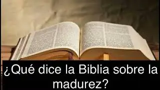 &iquest;Qu&eacute; dice la Biblia sobre la madurez? &iquest;C&oacute;mo ser maduro seg&uacute;n la Biblia? #Biblia #madurezespiritual
