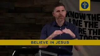 Believe In Jesus | Pastor Andy Manning