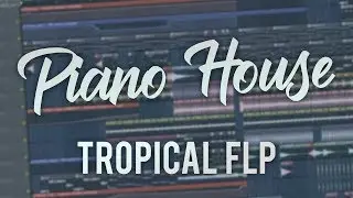 [Free FLP] Tropical Style | Piano House Project