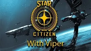 Star Citizen - Vipers New Toy