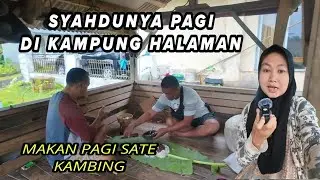 Aktifitas pagi hari syahdu di kampung halaman makan bareng di saung bakar sate kambing