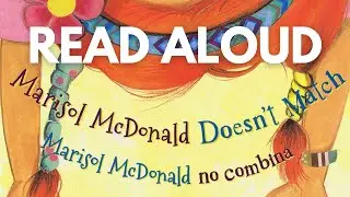 Marisol McDonald Doesn't Match by Monica Brown | Story Read Aloud