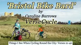 Bristol Bike Bard 2 | Poem Verses 21-40 | Caroline Burrows | VerseCycle | Cycle Poet | Cycling Poet