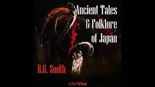 Ancient Tales & Folklore of Japan (2019 Librivox audiobook) Public Domain Media