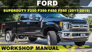 FORD SUPERDUTY F250 F350 F450 F550 (2017-2019) Workshop Repair Manual - English - PDF Download