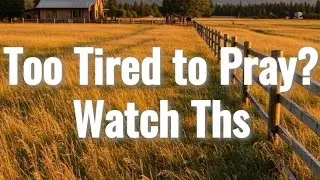 A Prayer for People Who Are Tired of Praying