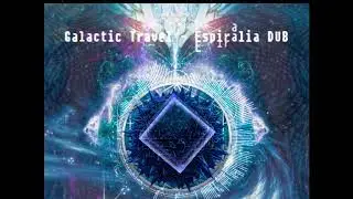 Espiralia DUB - Galactic Travel