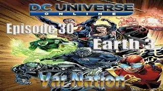 DC Universe Online - Episode 30 : Earth 3