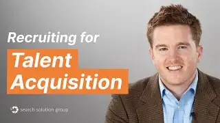 Recruitment for Talent Acquisition Professionals - Search Solution Group