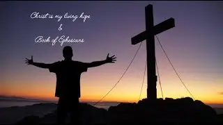 Jesus,My Living Hope| Book Of Ephesians| Daniel Jerome