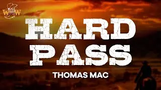 Thomas Mac - Hard Pass (Lyrics)