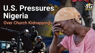 U.S. Pressures Nigeria Over Church Kidnappings | SG News