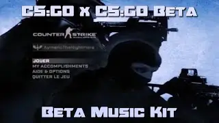 CS:GO x CS:GO Beta - Edit - Creation - Beta Music Kit