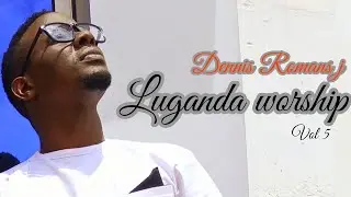 Luganda worship to up lift your soul ( vol 5 ) Dennis Romans j #drjmusic #gospelmusic #worshipmusic