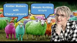 Knitter Matters: Mosaic Knitting Basics - S2 Ep18
