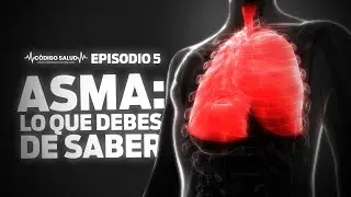 C&oacute;digo Salud Episodio 5  | Asma: lo que debes de saber